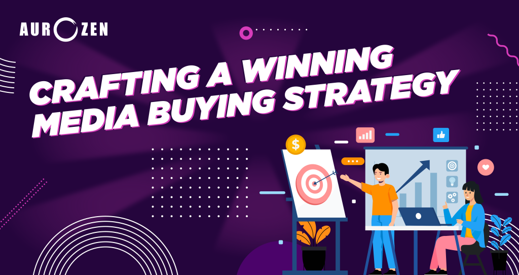 Crafting a Winning Media Buying Strategy