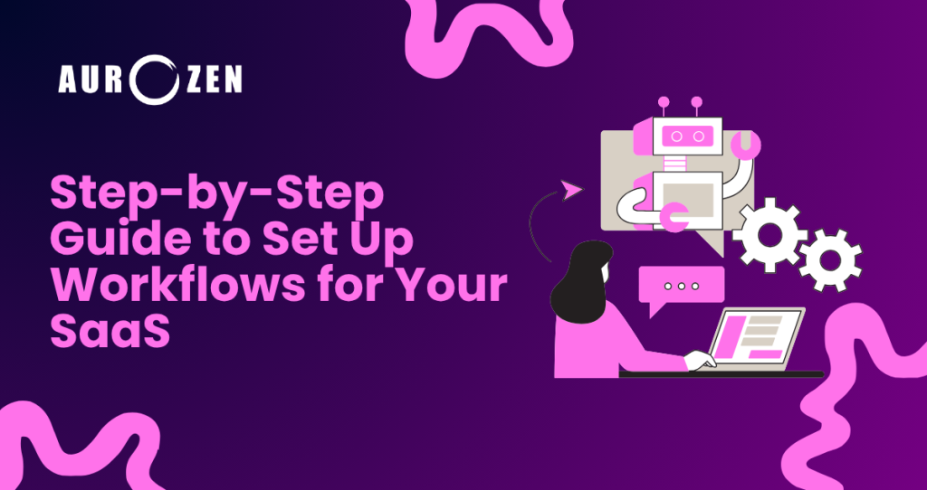 Step-by-Step Guide to Set Up Workflows for Your SaaS