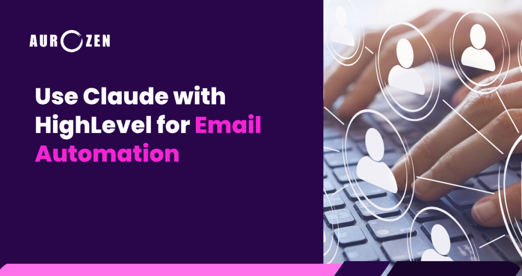 How to Use Claude with HighLevel for Email Automation